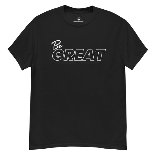 BE GREAT